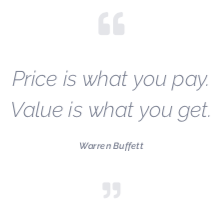 price is what you pay value is what you get
